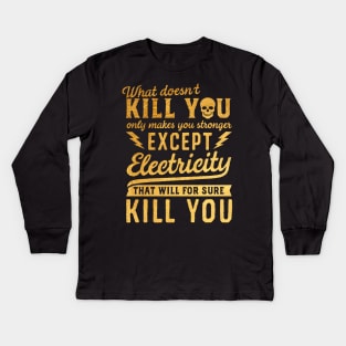 GOLD EXCEPT ELECTRICITY KILL YOU Kids Long Sleeve T-Shirt